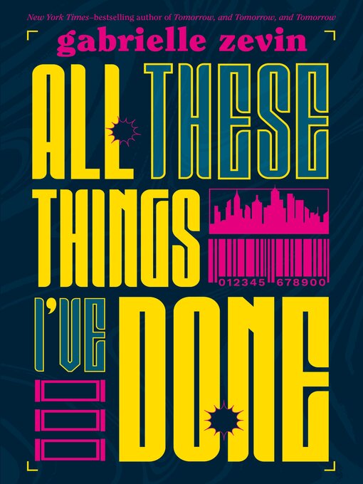 Title details for All These Things I've Done by Gabrielle Zevin - Wait list